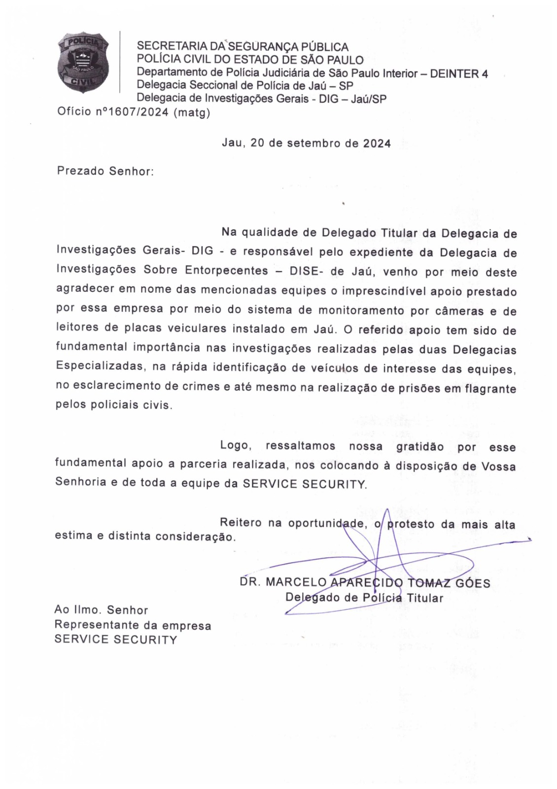 Departamento de Polícia Judiciária – DEINTER 4
Delegacia Seccional de Polícia de Jaú/SP – DIG